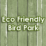 ECO Friendly Bird Park