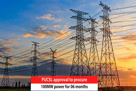 PUCSL grants approval to procure 100MW power for 06 months